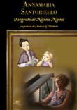 Il segreto di nonna Ninna - Santoriello Annamaria 9788893842150