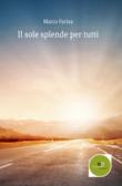 Il Sole Splende Per Tutti - Marco Farina 9788893842563