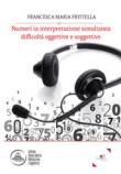 Numeri in interpretazione simultanea: difficoltà oggettive e soggettive - Frittella, Francesca Maria 9788893842877