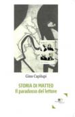 Storia di Matteo. Il paradosso del lettore - Capilupi Gino 9788893843652