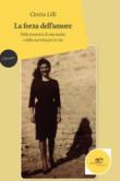 La forza dell'amore - Lilli Cinzia 9788893848244