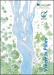 Vivere la Piave. Il rispetto del fiume e delle opere -  9788894050752