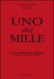 Uno dei mille. La vera storia di una spedizione e l'odissea di un povero garibaldino - Labanca Vincenzo 9788894057096