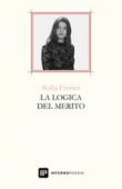 La logica del merito - Fiorini Sofia 9788894208474