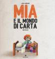 Mia e il mondo di carta. Ediz. a colori - Laura Lombardo 9788894488661
