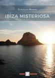 Ibiza misteriosa - Gian Luca Marino 9788894823356