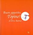 Buon appetito, Topino! Ediz. a colori - Éric Battut 9788894858792