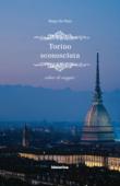 Torino sconosciuta - De Finis, Diego 9788894870190