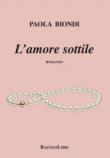 L'amore sottile - Biondi Paola 9788894894110