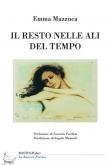 Il resto nelle ali del tempo - Emma Mazzuca 9788894894967