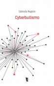 Cyberbullismo - Gabriella Magistro 9788894898248