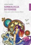 Simbologia di Venere. Valori, gusti, scelte e relazioni affettive - Lidia Fassio 9788894906240
