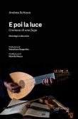 E poi la luce. Cronaca di una fuga - Andrea Schiavo 9788894934458