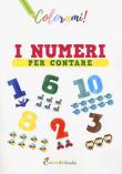 I numeri per contare. Ediz. a colori - Silvia Colombo 9788894970937