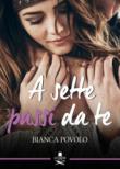 A sette passi da te - Bianca Povolo 9788894990003