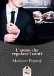 L' uomo che regolava i conti - Mariana Fujerof 9788894990911