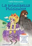 La principessa Pulcicuore. Con gadget - Nadia Ramuscello 9788894995848