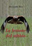 La lezione del nibbio - Alessandro Rao 9788894998443