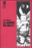 La gabbia dei matti - Luca Rinarelli 9788895029467