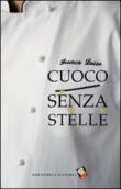 Cuoco senza stelle - Franco Luise 9788895056876