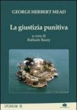 La giustizia punitiva - Mead, George H. 9788895161846