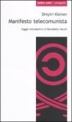 Manifesto telecomunista - B. Vecchi, Dmytri Kleiner, G. Tedeschi 9788895366944