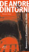 De André e dintorni. Genova e i cantautori. La guida - Fabrizio Càlzia 9788895369006