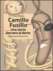 Camillo Fusillo. Una storia davvero al dente - Chiara Patarino, E. Prette 9788895443188