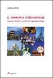 Il commercio internazionale. Approcci teorici e accordi di regolamentazione - Deleo Lucilla 9788895451374