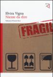 Niente da dire - Elvira Vigna, V. Barca 9788895492377