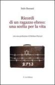 Ricordi di un ragazzo ebreo. Una scelta per la vita - Bassani Italo 9788895583488