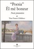 «Poesia». El mé boneur. Poesie piemonteise - Tina Franco Gibilisco 9788895721538