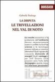 La disputa. Le trivellazioni nella val di Noto - Gabriella Tiralongo 9788895760018