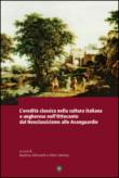 L'eredità classica nella cultura italiana e ungherese nell'ottocento d al neoclassicismo alle avanguardie - B. Alfonzetti, P. Sarkozy 9788895814483