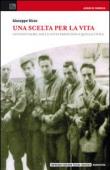 Una scelta per la vita. Antonio Falbo: dalla lotta partigiana a quella civile - Giuseppe Rizzo 9788895816586