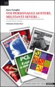 Voi personaggi austeri, militanti severi... Le storie dei compagni che sapevano ridere (anche di se stessi) - Marco Travaglini 9788895816623