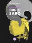 Quando non ci sarò - Maria Viteritti 9788895861777