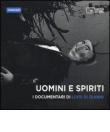 Uomini e spiriti. I documentari di Luigi Di Gianni. DVD. Con libro -  9788895862743