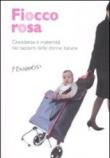 Fiocco rosa. Gravidanza e maternità nei racconti delle donne italiane -  9788895865027