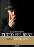Tutto per bene - Luigi Pirandello, U. Riccarelli, S. Piccioni 9788895884462