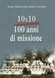 Dieci per dieci. 100 anni di missione -  9788895894416