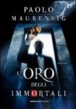 L'oro degli immortali - Maurensig Paolo 9788895916330