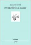 L' inclinazione al cerchio - Iliana De Monte 9788895928111