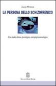 La persona dello schizofrenico - R. M. Salerno, M. Di Giannantonio, Jakob Wyrsch, Marco Alessandrini 9788895930879