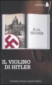 Il violino di Hitler - Igal Shamir 9788895962511