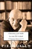 Ciascuno a suo modo-La vita che ti diedi - Luigi Pirandello, M. N. Ferrara 9788895966151