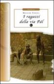 I ragazzi della via Pal - Molnár Ferenc 9788895966526