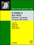 In memoria di Alice Miller. Educazione e psicoterapia nel rispetto delle emozioni - Laura Ferro, Claudio Foti, Claudio Bosetto 9788895970196