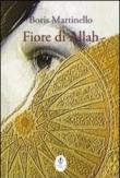 Fiore di Allah - Martinello Boris 9788895972015