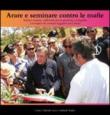 Arare e seminare contro le mafie. Italiani insieme, nella lotta per la giustizia e la legalità. L'esempio dei comuni reggiani con libera. Con DVD -  9788896062012